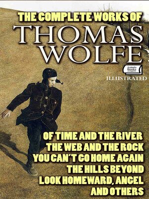 cover image of The Complete Works of Thomas Wolfe. Illustrated